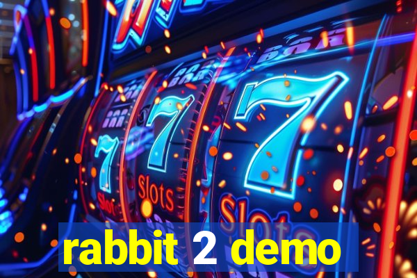 rabbit 2 demo